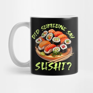 Did Someone Say Sushi? Mug